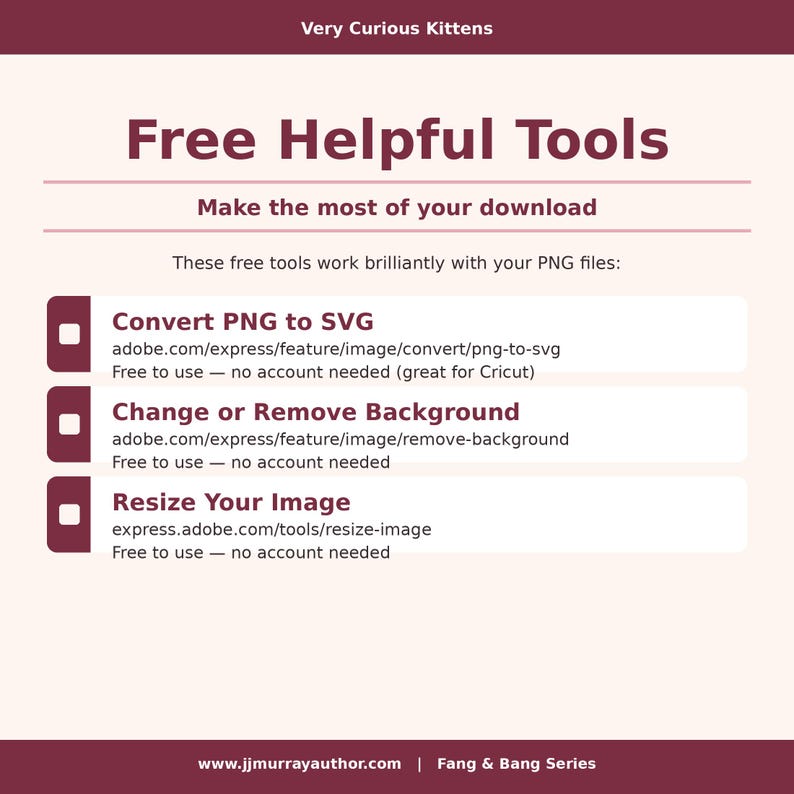 May include: A digital informational graphic titled Very Curious Kittens Free Helpful Tools. It lists three online resources for PNG files: Convert PNG to SVG, Change or Remove Background, and Resize Your Image, including URLs and usage notes.
