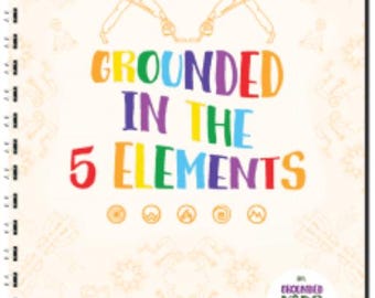 Grounded in the 5 Elements Student Workbook