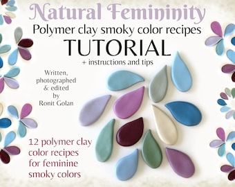 12 polymer clay color recipes Tutorial eBook for feminine smoky colors Fimo color recipes for slabs PDF instructions tutorial by Ronit Golan