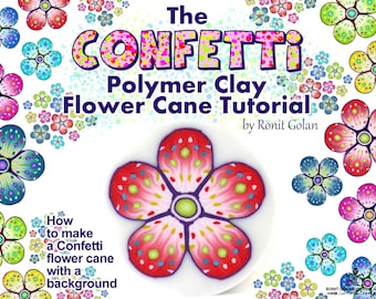 The Confetti Flower Cane Tutorial, How to make Polymer Clay Flower Cane with background,  PDF eBook instructions tutorial by Ronit Golan