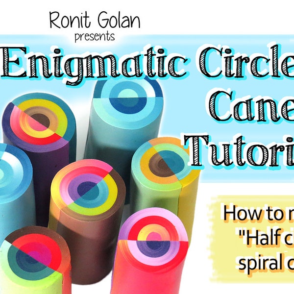 Enigmatic circle canes, Polymer Clay Canes tutorial eBook PDF instructions Polymer Tutorial Fimo Cane Tutorial by Ronit Golan