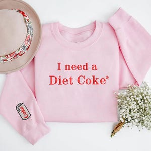 I Need A Diet Coke Embroidered Sweatshirt, Diet Coke Embroidery Sweatshirt, Diet Coke Social Club Sweatshirt, Diet Coke Lover Gifts ESN805.H