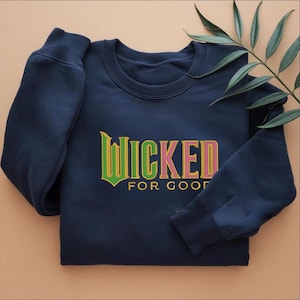 Embroidered For Good Wicked Sweatshirt, Aesthetic Changed For Good Sweatshirt,Wizard Of Oz Tee, Changed For Good,Wicked Defy Gravity ESN2621