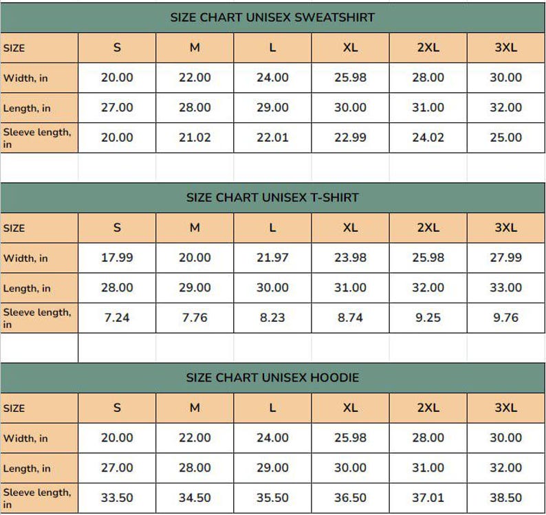 May include: A size chart for unisex sweatshirts, t-shirts, and hoodies. The chart displays measurements in inches for width, length, and sleeve length across sizes S to 3XL. The chart is in a tan and green color scheme.