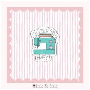Sewing Machine Quote Sticker • Inspirational Crafting Vinyl Decal for Laptop, Water Bottle, or Journal • Gift for Seamstress