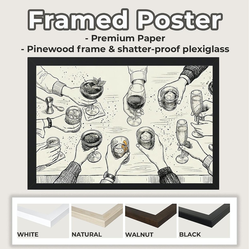 May include: Black framed poster with a black and white illustration of people toasting with cocktails and champagne. The poster is labeled "Framed Poster" and includes the text "Premium Paper" and "Pinewood frame & shatter-proof plexiglass."