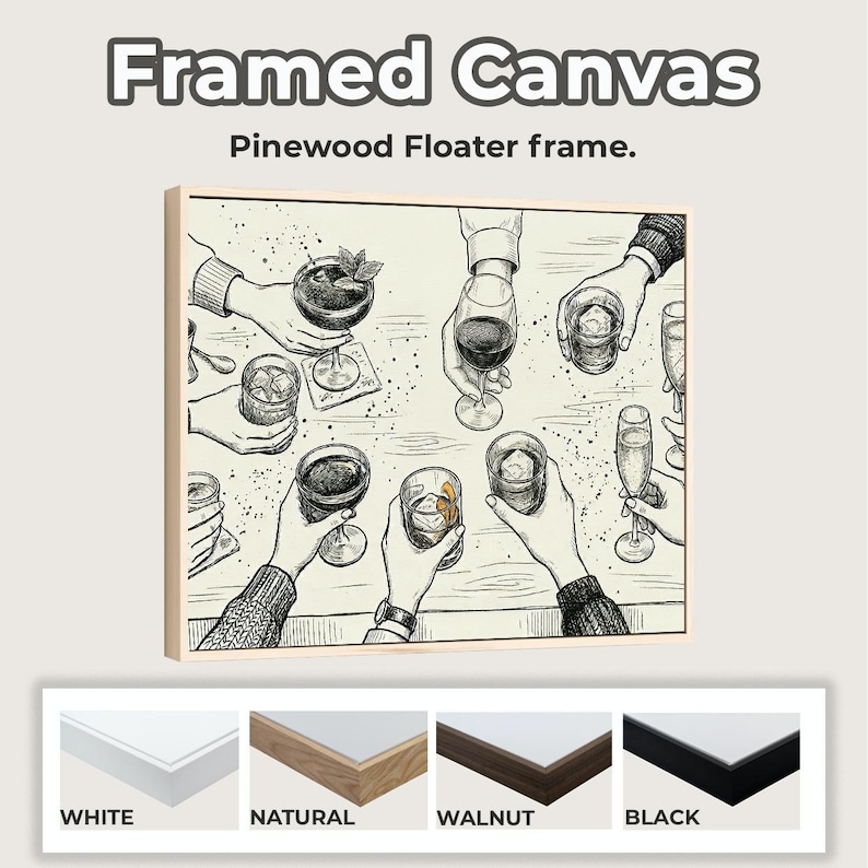 May include: Framed canvas art print featuring a black and white illustration of hands holding various drinks, including cocktails and champagne. The artwork is set in a pinewood floater frame, with options for white, natural, walnut, and black frames.