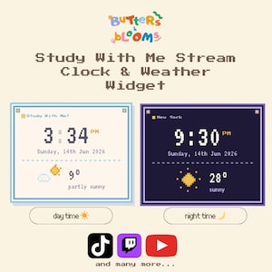 May include: A digital widget set titled Butters & Blooms Study With Me Stream Clock & Weather Widget. It displays two pixel-art style interfaces: a light blue daytime version showing 3:34 PM and a dark purple nighttime version showing 9:30 PM.