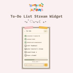 May include: A digital to-do list stream widget graphic featuring the text Butters & Blooms and To-Do List Stream Widget. The interface displays a checklist with items like stretch, answer chat, and finish art commission, plus a progress bar.