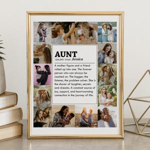 May include: A collage of photos with the word "AUNT" and the definition "A mother figure and a friend rolled up into one. The forever person who can always be counted on. The hugger, the listener, the problem solver. She is the sharer of laughter, secrets and dreams. A constant source of joy, support, and heartwarming connection in the journey of life."