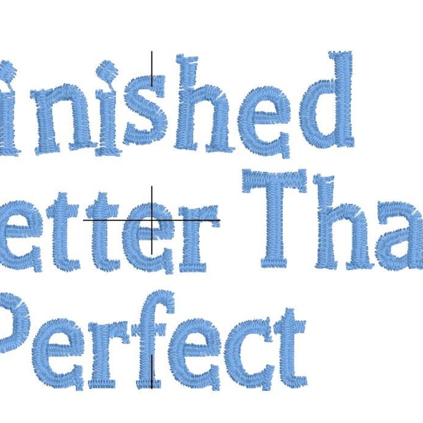 Finished Is Better Than Perfect - Digitized Machine Embroidery File