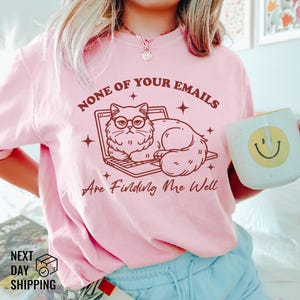 Funny Cat Work From Home T-Shirt, None of Your Emails Are Finding Me Well Shirt, Sarcastic Office Shirt, Funny Co-Worker Gift, Cat Lover Tee