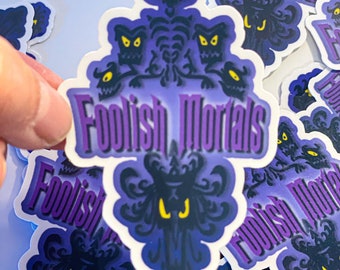 Haunted Mansion Sticker, Foolish Mortals Waterproof Vinyl Decal