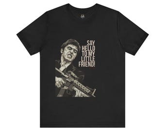 Say Hello To My Little Friend - Scarface T-Shirt | Movie Quote shirt