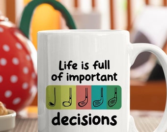 Funny Golf Mug, Important Choices, Golfer Gift