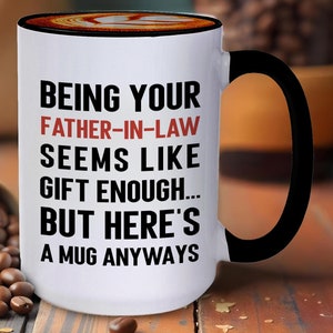 Funny Being Your Father-in-Law Coffee Mug, Birthday Gift