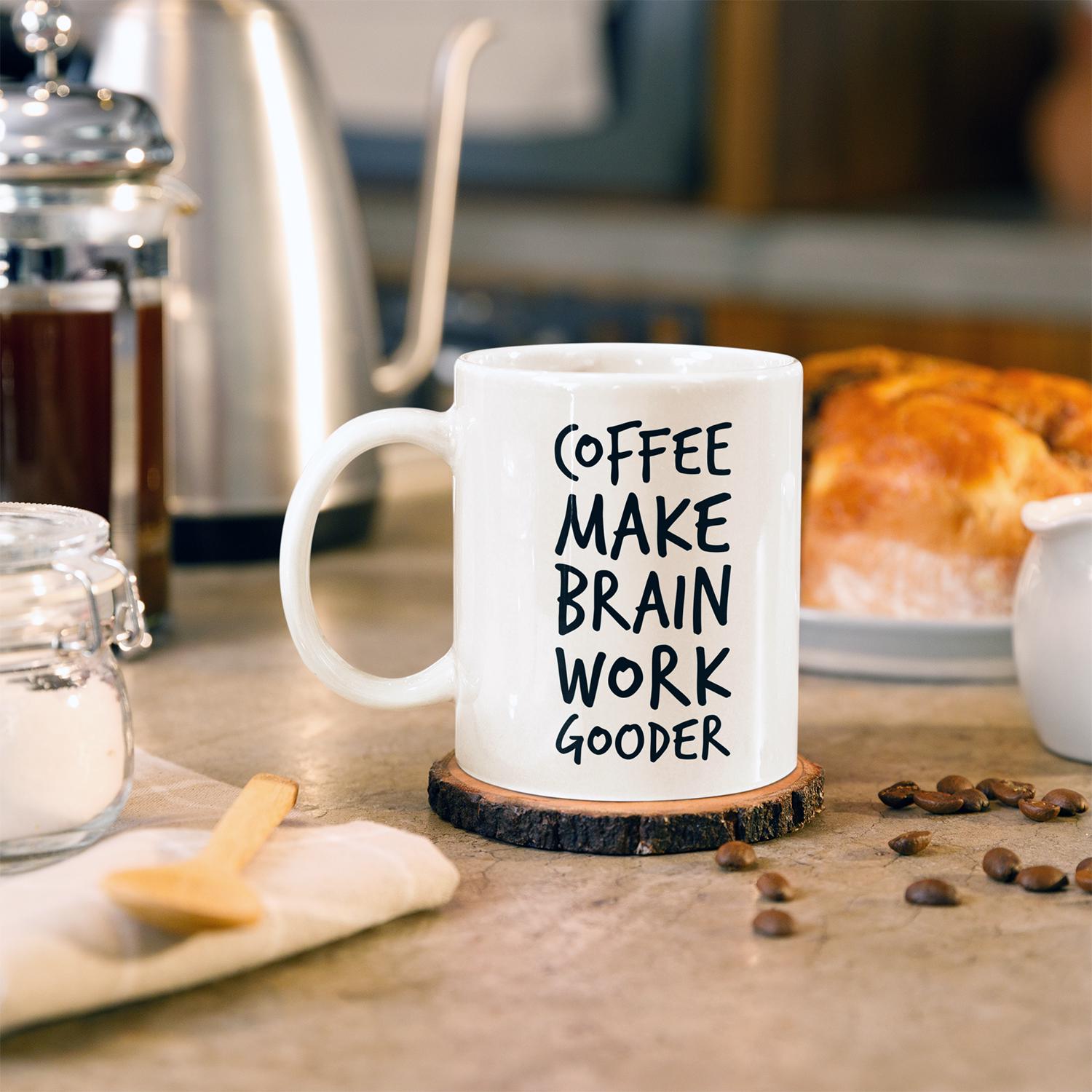 Coffee Makes Brain Work Gooder, Funny Coffee Mug, Sarcastic Gift ...
