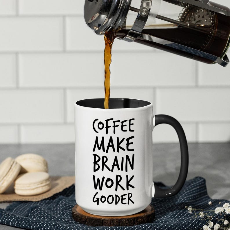Coffee Makes Brain Work Gooder, Funny Coffee Mug, Sarcastic Gift ...