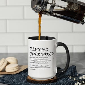 Cluster F*ck Fixer Mug - Funny Coworker Christmas Gift, Retirement Gift, Office Humor Mug for Bestie