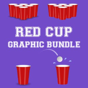 May include: A graphic bundle featuring red plastic cups, arranged in various formations, with a ping pong ball in motion. The text "RED CUP GRAPHIC BUNDLE" is displayed in white, bold letters against a purple background.
