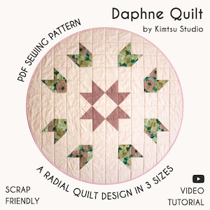 May include: A pink and green floral quilt pattern titled "Daphne Quilt" by Kimtsu Studio. The pattern is a radial design in 3 sizes and is scrap friendly. A video tutorial is available.