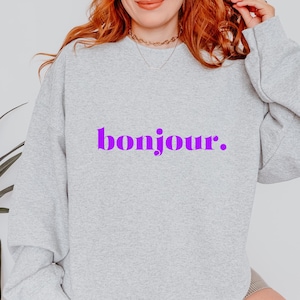 French Language Shirt Bonjour Sweatshirt Parisian Aesthetic Travel to Paris France Shirt French Student Shirt Statement Minimal Shirt Women