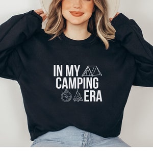 Camping Sweatshirt In My Camping Era Shirt RV Camping Shirts Adventure Hoodie Outdoor Road Trip Shirts Girls Guys Trip Hiking Shirts Gifts