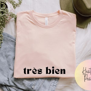 Positive Message Shirt Tres Bien Shirt All Is Well French Saying T-Shirts Paris Lover Gifts French Aesthetic French Teacher Gifts French Tee