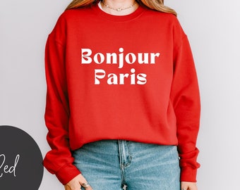 Bonjour Sweatshirt Paris France Shirt Parisian Style Shirt French Language Shirt Teacher Shirts Salut Hello World France Study Abroad Shirts