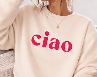 Ciao Sweatshirt Italienische Hemden Frauen Italien Reisen Übergroße Hoodies Geschenke für Frauen Italienische Sprache Geschenke Ästhetische Sommer Sweatshirts Wort