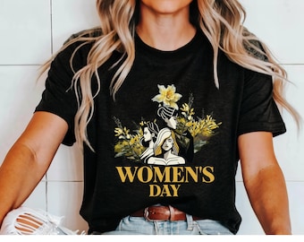 Women's Day Shirt Women's March Shirt International Women's Day Celebrate Feminist Shirts Womens Rights Shirts Equality Gifts Political Act