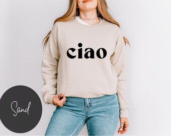 Ciao Sweatshirt Italienisch Hallo Hoodie Italien Reise Sweatshirt Geschenk für Italien-Liebhaber Ciao Bella Sweatshirt Hallo Italien Shirt Italien Reise Geschenk