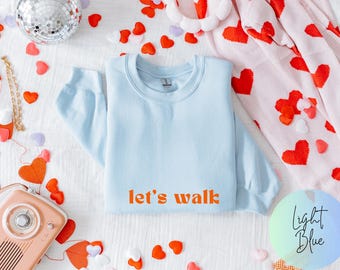 Let's Walk Sweatshirt Walking Sweatshirt Wellness Sweatshirt MS Walk Shirt Hot Girl Walk Workout Shirt Athletic Hoodie Awareness Walk Shirts