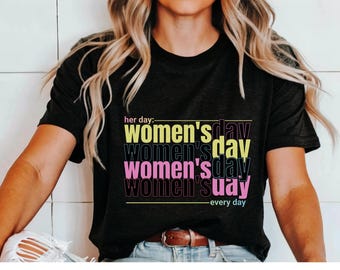 Women's Day Shirt March Women's Day Shirts International Women's Day Celebrate Women's Day 2025 Feminist Shirts Women's Rights Shirts Gifts