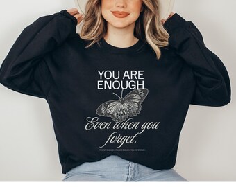 Sudadera con capucha de mariposa, camiseta con texto "Eres suficiente", sudadera con capucha de concienciación sobre la salud mental, camiseta con mensaje positivo, sudadera con texto "Sé amable", camiseta inspiradora, regalos