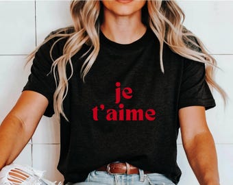 French Shirts I Love You Shirt Valentine&#39;s Day Gift Je T&#39;aime Shirt French Saying T-Shirts Chic Parisian Aesthetic Shirts Coquette Gifts
