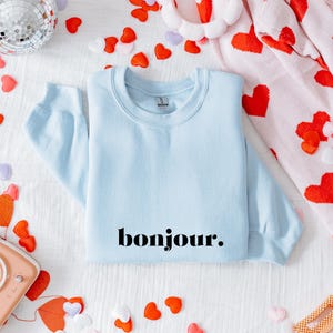 Bonjour Sweatshirt French Travel Shirt Parisian Aesthetic Chic French Shirts Hello World Travel Adventure Shirt France Vacation Shirts