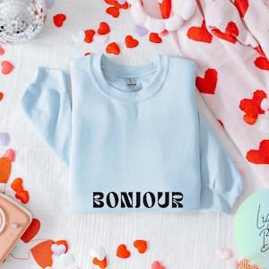 Bonjour Sweatshirt French Saying Shirt Chic Parisian Style Aesthetic Hoodie Gift for Paris Lovers Travel to France Study Abroad Student Gift