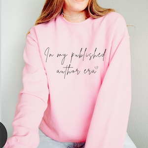 Writer Shirts In My Published Author Era Sweatshirt Future Author Sweater Gifts for Writers Novel Writing Shirts Writers Retreat TShirt Gift