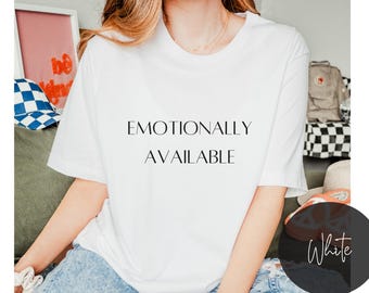 Emotionally Available Shirt Love Shirt Unisex Single Shirt Anti Valentines Day Shirt Sarcastic Shirt Funny Single Shirt Funny Friend Shirts