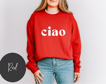 Ciao Sweatshirt Italienisch Hallo Hoodie Italien Reise Sweatshirt Geschenk für Italien-Liebhaber Ciao Bella Sweatshirt Hallo Italien Shirt Italien Reise Geschenk