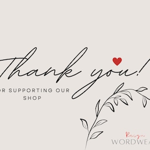 Puede incluir: Una tarjeta de agradecimiento beige con texto cursivo negro que dice Thank you! y un peque&ntilde;o icono de coraz&oacute;n rojo. Debajo, el texto dice FOR SUPPORTING OUR SHOP. Un dibujo lineal negro de una rama con hojas y Reign WORDWEAR aparecen abajo.