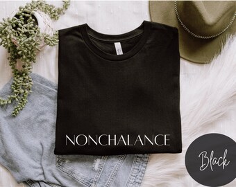 Nonchalance Shirt Sarcastic Shirt Wild Aloof Shirt Rebel T-Shirt Positive Shirt Funny Shirts Meme Shirt Introvert Shirts Introvert Gifts