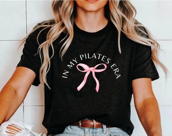 Pilates Shirt Pilates Princess Shirt In My Pilates Era Shirt Pilates Coquette Shirt Bow Shirt Pilates Instructor Shirt Workout Fitness Shirt
