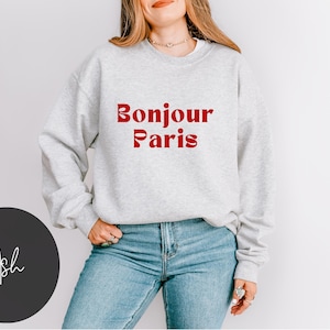 Bonjour Sweatshirt French Travel Shirts France Vacation Shirt Paris France Sweatshirt French TeacherShirt Paris Lover Gifts French Aesthetic