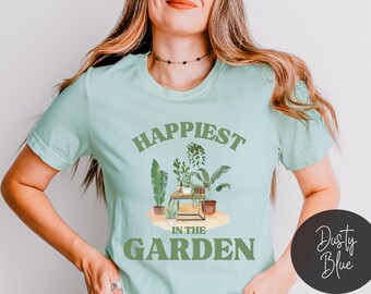 Funny Gardening Shirt Happiest In The Garden Plant Mom Shirt Plant Lover Gifts Botanical Gift Plant Lady Shirt Earth Day Gardener Shirt Gift