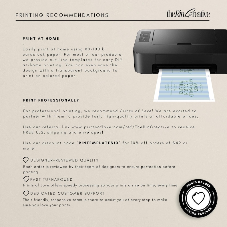 May include: Printing recommendations for home and professional printing.  The text mentions using 80-100lb cardstock paper, cut-line templates, and a transparent background.  It also recommends Prints of Love for professional printing, with a referral link and discount code.  The image includes a printer, a printed card, and a logo for Prints of Love.