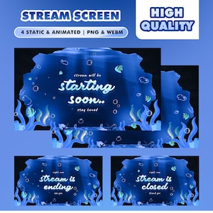 May include: A set of four digital stream screens with an underwater theme. The screens include text that says "Stream Screen", "High Quality", "Stream will be starting soon", "Stream is ending", and "Stream is closed". The screens are blue with animated elements.