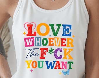 LGBTQ Love Pride Month Racerback and Shirts, Love Whoever You Want T Shirt, LGBT Support Tee, Human Rights, Gay Pride, LGBT Gift For Friend