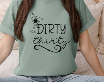 30th Birthday Shirt, Dirty 30 Shirt, 30th Birthday Comfort Colors Shirt, Gift for Her, Birthday Party  Shirt, Birthday Gift